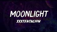 XXXTentacion - Moonlight (Lyrics) 🎵