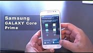 Samsung Galaxy Core Prime | Hands on Review | Tips and Tricks | Features Overview