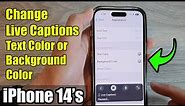 iPhone 14's/14 Pro Max: How to Change Live Captions Text Color/Background Color