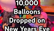 10,000 Balloons dropped on New Years Eve. #balloons #newyearseve #happynewyear