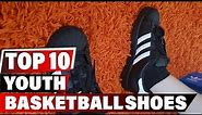 Best Youth Basketball Shoe 2023 - Top 10 New Youth Basketball Shoes Review