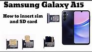 Samsung Galaxy A15 How to insert sim and microSD card