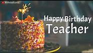 Happy birthday greetings for Teacher| Best birthday wishes & messages for teacher