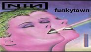 Nine Inch Nails - Closer But It's Funkytown By Lipps Inc.