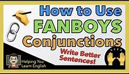 How to use Coordinating Conjunctions - FANBOYS - Write Better Sentences