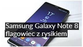 Samsung Galaxy Note 8: Czy warto kupić? Test flagowca z rysikiem