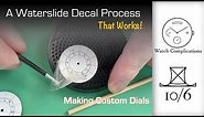 Making Custom Dials: A Waterslide Decal Process That Works!