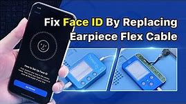iPhone X Face ID Not Working Fixed By Replacing Earpiece Flex Cable