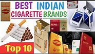 TOP 10 BEST CIGARETTE BRANDS IN INDIA | MOST SELLING INDIAN CIGARETTE |