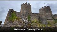 Discovering the History and Beauty of Conway Castle in Wales UK - A 2023 Virtual Tour