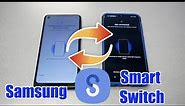 How to use Samsung (Smart Switch) to move everything from phone to a another