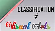 Classification of Visual Arts, Types of Visual Arts