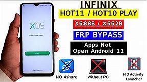 Infinix Hot 11/10 Play FRP Bypass Apps Not Open Android 11 | X688B/X662B Google Account Bypass 2024