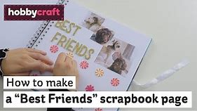 How to make a "Best Friends" scrapbook page | Scrapbooking | Hobbycraft
