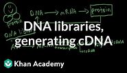 DNA libraries & generating cDNA | Biomolecules | MCAT | Khan Academy