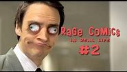 Rage Comics - In Real Life 2