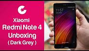 Xiaomi Redmi Note 4 Unboxing (Dark Grey) & First Impression