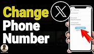 How to Change Phone Number on X (Twitter) - Full Guide