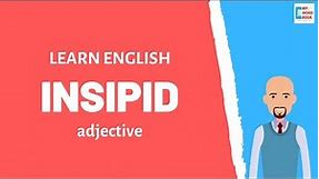 Insipid | Meaning with examples | My Word Book