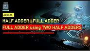 Half Adder | Full Adder | Truth Table | Logic Circuit | Boolean Expression