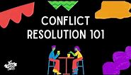Conflict Resolution 101