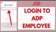 ADP Employee Login | How To Login ADP Employee Account | ADP Payroll Sign In (2023)