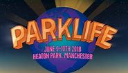 Parklife 2018 incoming...
