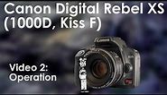 Canon Digital Rebel XS (1000D, Kiss F) Video 2: Operation | Take Photos, Modes, Battery, Memory Card