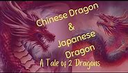 Chinese Dragons and Japanese Dragons: A Tale of Two Dragons
