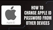 How to Change your Apple ID Password from Another Device