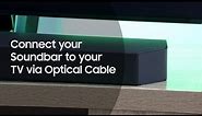 Connect your Soundbar to your TV via Optical Cable