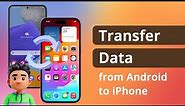 [3 Ways] How to Transfer Data from Android to iPhone 2024 | iOS 17 | Full Guide