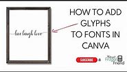 How to add font glyphs in Canva