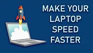 How to make your laptop faster windows 10 - Easy Steps