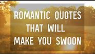 7 Romantic Quotes That Will Make You Swoon