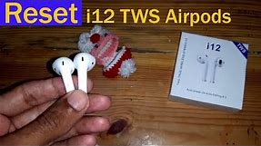 How To Reset i12 TWS Airpods