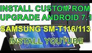How to install custom rom in Samsung sm-t116 / t113, upgrade Android 7.1