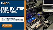 Step-by-Step Installation Guide: VSX Console for 2021-2022 Chevrolet Tahoe | Havis Inc.