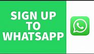How to Sign-Up WhatsApp Account | Register Account on WhatsApp