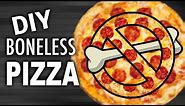 DIY BONELESS PIZZA