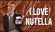 Rick Astley Loves Nutella