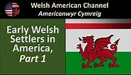 Early Welsh Settlers in America - Part 1