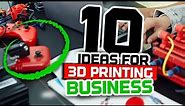 Top 10 BEST ideas for a 3D printing business! 🤑💵🧠