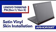 Lenovo ThinkPad P16 Gen1 / Gen 2 Satin Vinyl Film Installation Video Instruction by ArmorSuit