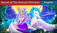 Secret of The Unicorn Princess 🦄 Bedtime Stories 🌈 Fairy Tales in English | WOA Fairy Tales