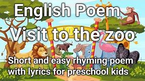 English poem Visit to the zoo || short and easy rhyming poem for kindergarten || poem on zoo animals