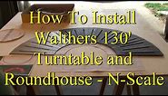 How To Install Walthers 130' Turntable and Roundhouse - N-Scale Part 1