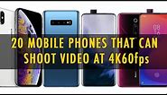 20 Mobile Phones that can shoot video at 4K60fps