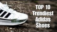 Top 10 Most Popular Adidas Shoes You Should Know