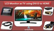 How to setup LCD monitor as TV using DVI-D to HDMI connector
